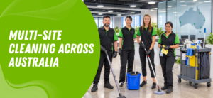 Multi-Site Cleaning Across Australia